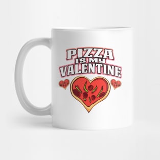 Pizza Is My Valentine White Mug